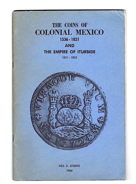Pb UTBERG COINS of COLONIAL 1536-1821 MEXICO 1966 104p $4-s+h-USA