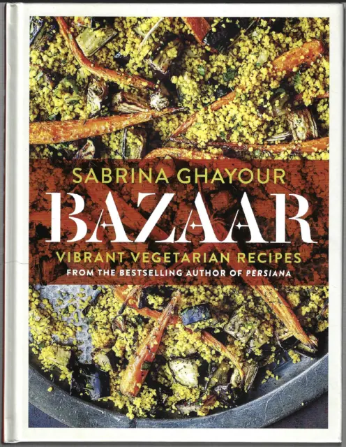 Bazaar - Vibrant Vegetarian Recipes ; by Sabrina Ghayour - Hardcover Book