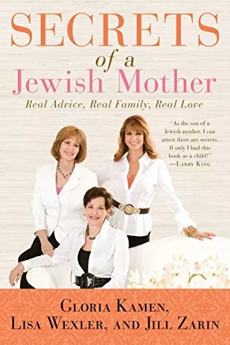 Secrets of a Jewish Mother: Real Advice, Real Family, Real Love by Zarin, Jill