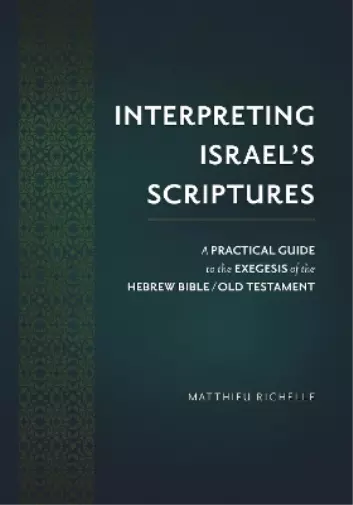 Matthieu Richelle Interpreting Israel's Scriptures (Relié)