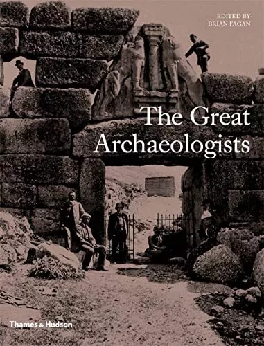 The Great Archaeologists,Brian Fagan