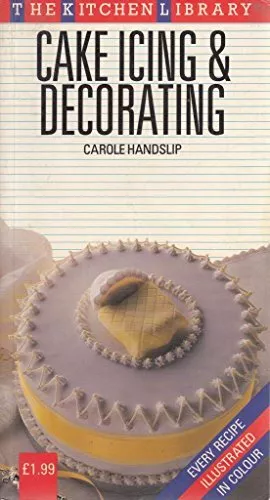 Cake Icing and Decorating (Kitchen Library) by Carole Handslip Paperback Book