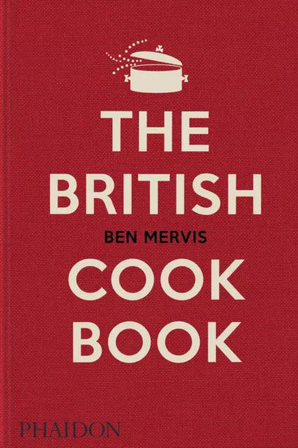 The British Cookbook Ben Mervis (u. a.) Buch Phaidon Press 464 S. Englisch 2022