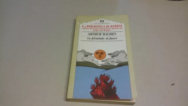 A. MACHEN, LA PIRAMIDE DI FUOCO, BIBLIOTECA DI BABELE MONDADORI, 16g23