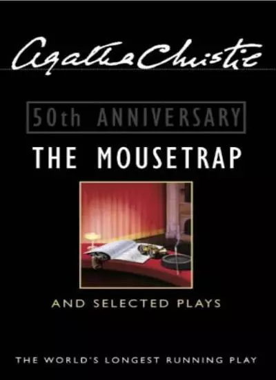 The Mousetrap and Selected Plays By Agatha. Christie