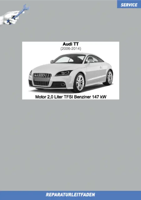 Audi TT (2006-2014) Reparaturanleitung Motor 2,0 Liter TFSI Benziner 200PS