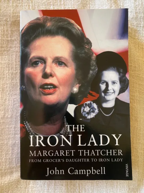 BOOK-  MARGARET THATCHER IRON LADY -Grocers daughter to Iron Lady JOHN CAMPBELL