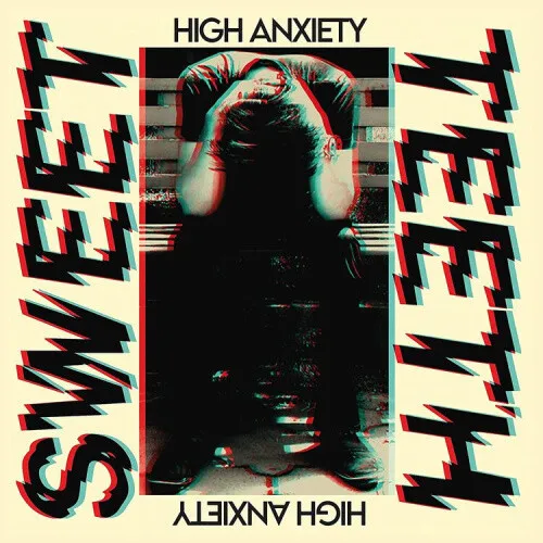 High Anxiety by Sweet Teeth
