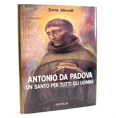 S. ANTONIO DA (DI) PADOVA, Un Santo per tutti gli Uomini -Dante Alimenti, VELAR