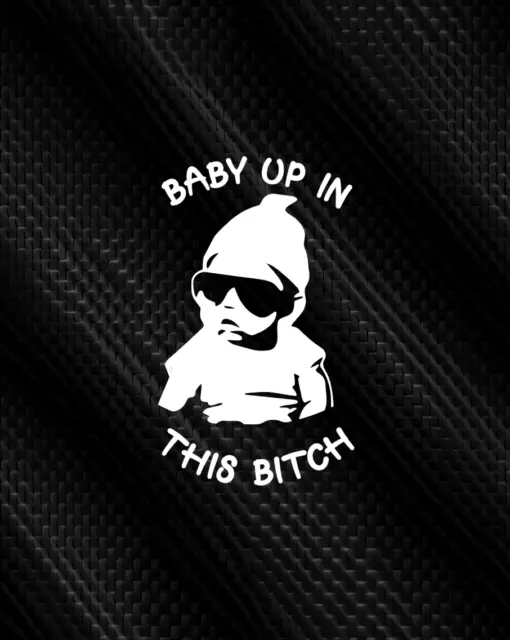 Baby on board, baby up in this B Decal, sticker, JDM, Funny, Truck, Car