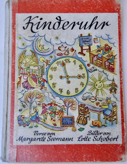 Altes Kinderbuch: Die Kinderuhr / Lotte Schobert / Margarete Seemann, 1948
