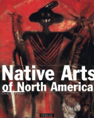 Native Arts of North America by David W Penney: New