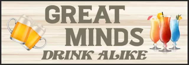 Great Minds Drink Alike Bar Metal Sign Wall Plaques Garden Home Garage Shed Cave