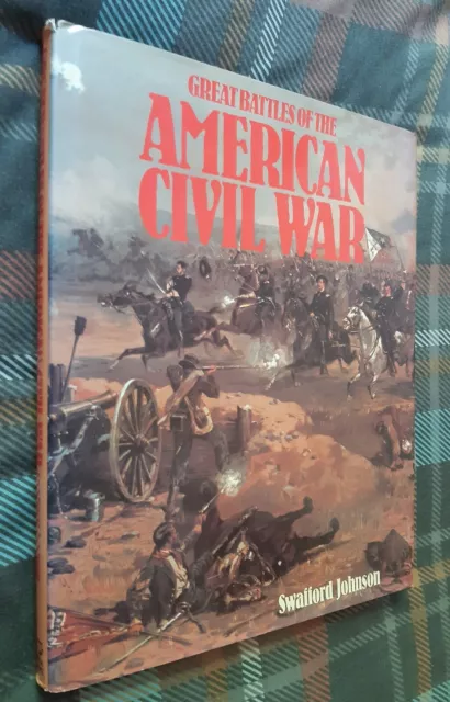 Great Battles of the American Civil War, Swafford Johnson, HB 1984 1st Illustr