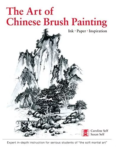 The Art of Chinese Brush Painting: Ink * Paper * Imagination: In