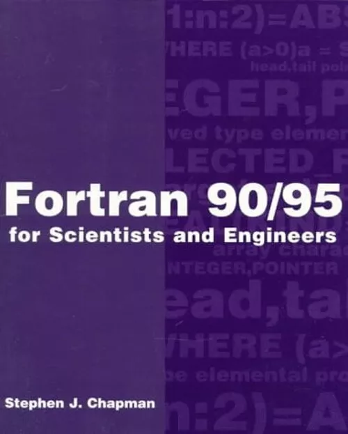 FORTRAN 90/95 for Scientists and Engineers Paperback Stephen J. C