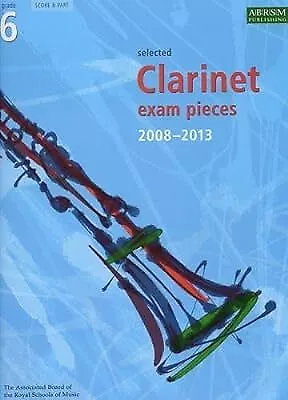 ABRSM: Selected Clarinet Exam Pieces 2008-2013 Grade 6 (Score & Part), ABRSM, Us