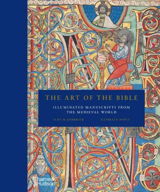 The Art of the Bible: Illuminated Manuscripts from the Medieval World by Scot Mc