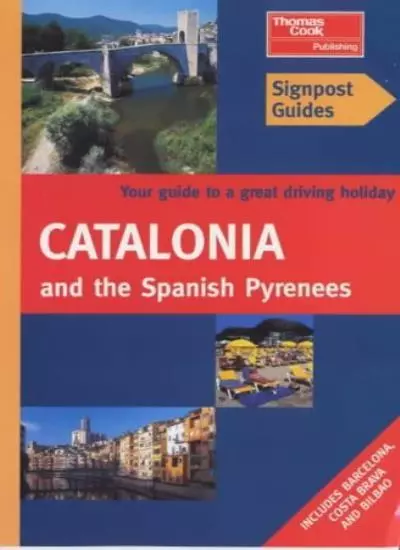 Catalonia and the Spanish Pyrenees (Signpost Guides) By Tony Kelly