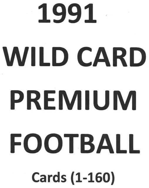 1991 WIld Card NFL Premier Edition Pick Your Cards & Fill Your Sets Cards 1-160