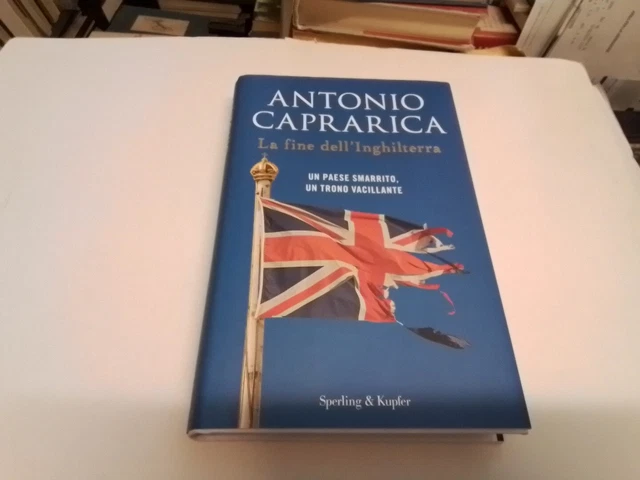 LA FINE DELL'INGHILTERRA - CAPRARICA ANTONIO - SPERLING & KUPFER, 15gn24