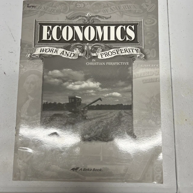 ABEKA ECONOMICS TEST Key Work and Prosperity Teacher 12th Grade READ ABEKA ECONOMICS TEST Key Work and Prosperity Teacher 12th Grade READ