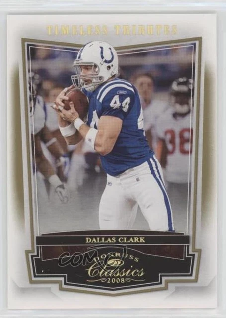 2008 Donruss Classics Timeless Tributes Gold /50 Dallas Clark #45