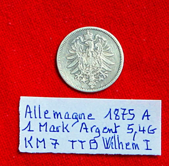 1 Mark ALLEMAGNE 1875, en Argent, At A, Guillaume 1er Petit Aigle, TTB / KM 7