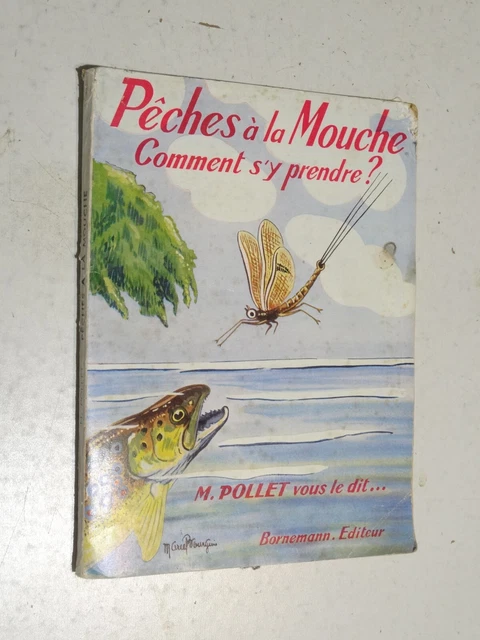 Livre Pêche à La Mouche : 'Comment S'y Prendre ?' Pollet - Bornemann 1958