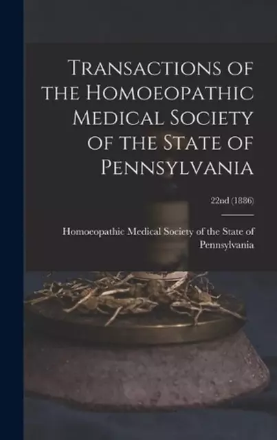 Transactions of the Homoeopathic Medical Society of the State of Pennsylvania; 2