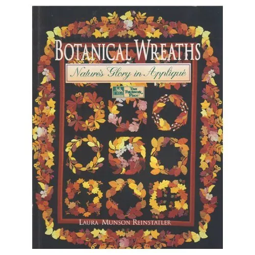 Botanical Wreaths: Nature's Glory in Applique,Laura Munson Reinstatler