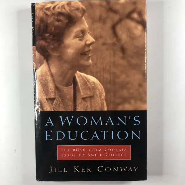 A Woman's Education The Road from Coorain Leads to Smith College Jill Ker Conway