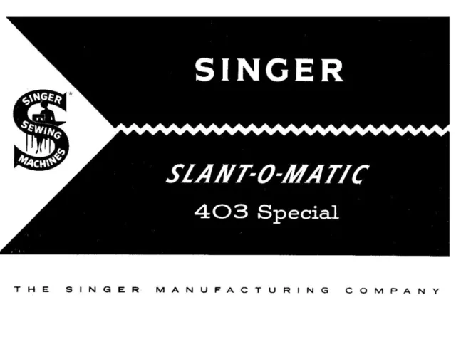 Singer 403A Sewing Machine/Embroidery/Serger Owners Manual Reprint