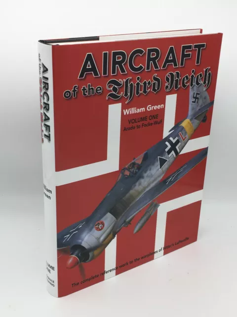 Aircraft of the Third Reich: Arado to Focke-Wulf v. 1 Green, Will