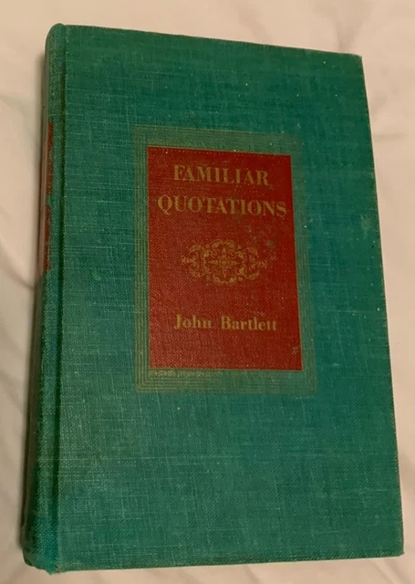 BARTLETT'S FAMILIAR QUOTATIONS, 13th Centennial Edition