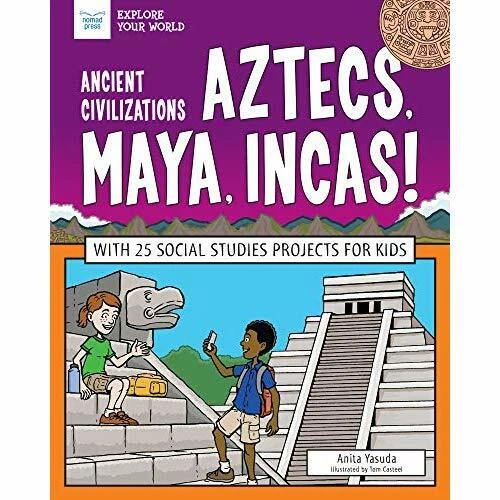 Ancient Civilizations: Aztecs, Maya, Incas! - Hardback NEW Casteel, Tom (i 06/11