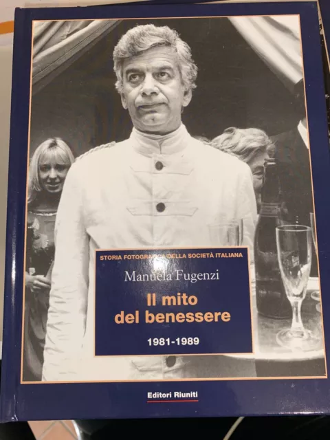 Fugenzi Il Mito Del Benessere 1981 - 1989 - Ed. Riuniti - 1998