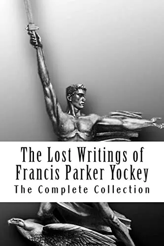 The Lost Writings of Francis Parker Yockey by Invictus Books 9780615580616 NEW