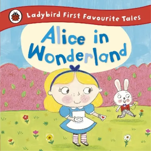 Ailie Busby Alice in Wonderland: Ladybird First Favourite Tales (Relié)