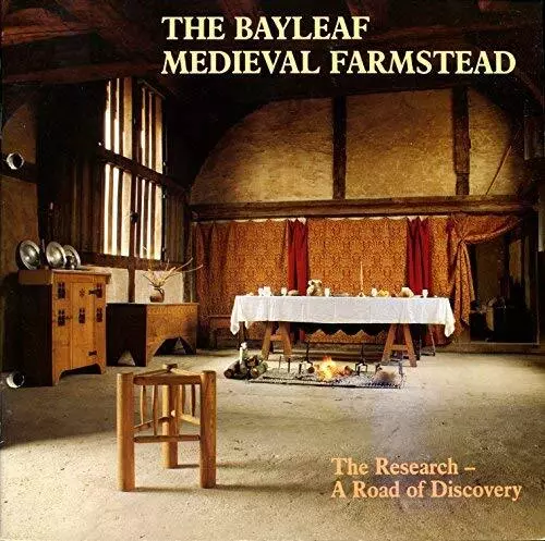The Bayleaf Medieval Farmstead: The research-a road of disco... by Zeuner, Diana