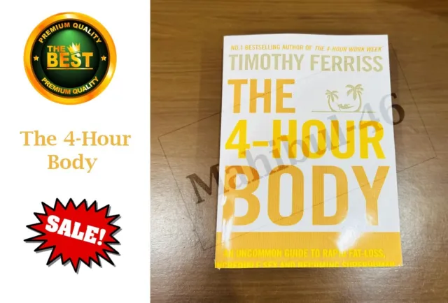 The 4Hour Body: An Uncommon Guide To Rapid By Timothy Ferriss EXPRESS SHIPPING