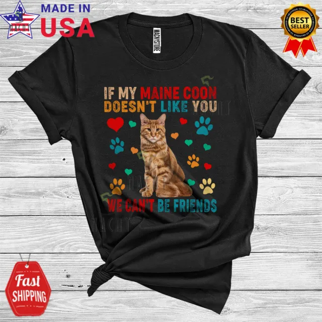 Vintage If My Maine Coon Doesn't Like You Funny Cute Cat Paws T-Shirt, Mug