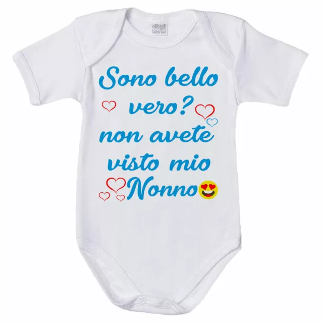 Body neonato sono bello vero? non avete visto mio nonno