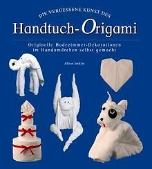 Die vergessene Kunst des Handtuch-Origami von Jenkins, A... | Buch | Zustand gut