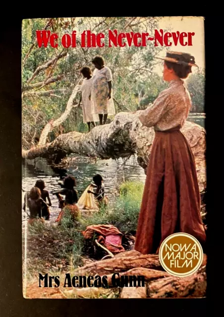We Of The Never - Never By Mrs Aeneas Gunn 1982 Hardcover + Dustjacket Novel.