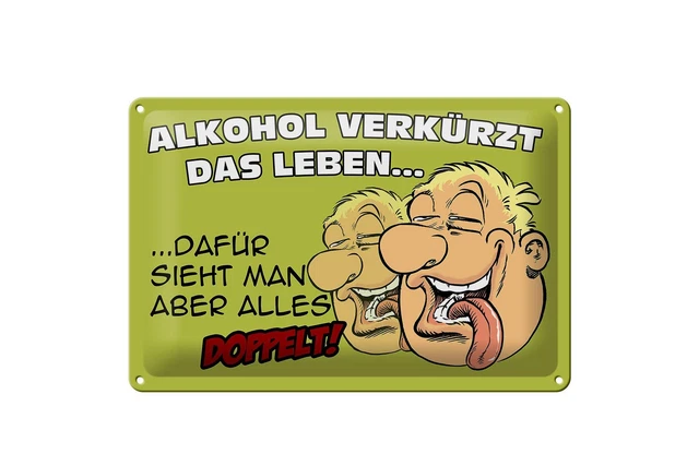 BLECHSCHILD SPRUCH 30X20CM Alkohol verkürzt das Leben dafür Deko Schild