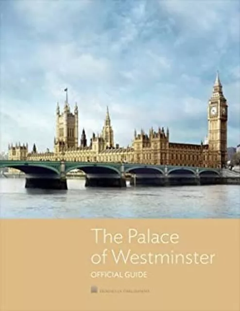 The Palace of Westminster: The Official Guide