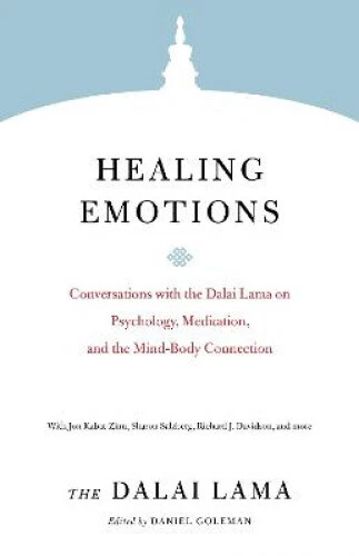Healing Emotions: Conversations with the Dalai Lama on Psychology, Meditation,