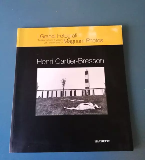 I GRANDI FOTOGRAFI MAGNUM PHOTOS - HENRI CARTIER BRESSON - Hachette 2005