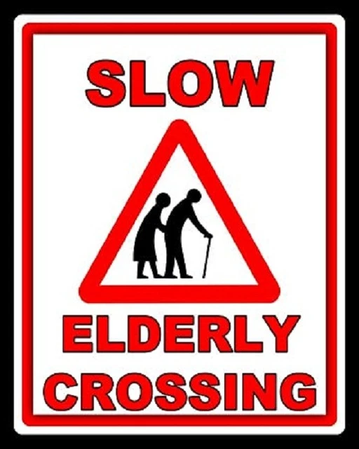 Street Sign Slow Elderly Crossing The Road Old People Metal Plaque Tin Sign